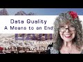 Data Quality: A Means to an End with Diana Joseph