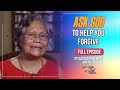 Ask God to Help You Forgive | #TSCATrustAndForgive Full Episode | June 29, 2022