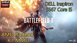 Battlefield 1 PC Gameplay Dell Inspiron 5567 - Radeon R7 M440 2GB - (i5 7200U - 16GB DDR4)