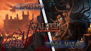 Valheim Ashlands/Bog Witch #52 - Все еще делаем дела в пепельных землях.
