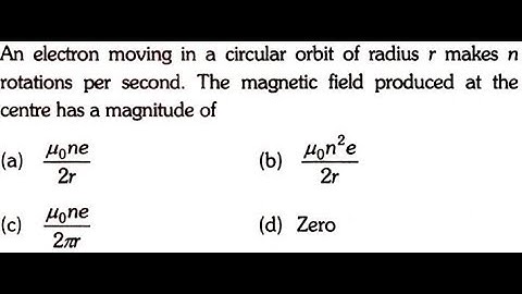 An electron moving in a circular orbit of radius r makes n rotations per sec. the magnetic