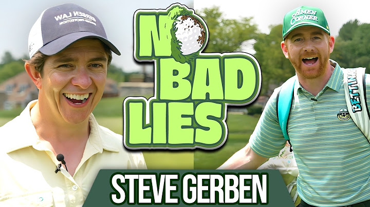 The King of West Chester Golf w/ Steve Gerben | Ep 10 | No Bad Lies