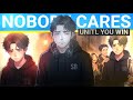 Nobody Cares Until You Win !
