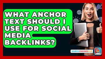 What Anchor Text Should I Use For Social Media Backlinks? - SearchEnginesHub.com