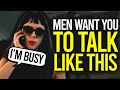 How Men Actually Want you to Talk to Them