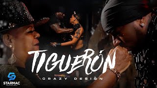 Crazy Design -Tiguerón (Video Oficial)