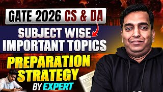GATE 2026 CS &amp; DA | Subject Wise Weightage &amp; Preparation Strategy by Expert (Important Topics)