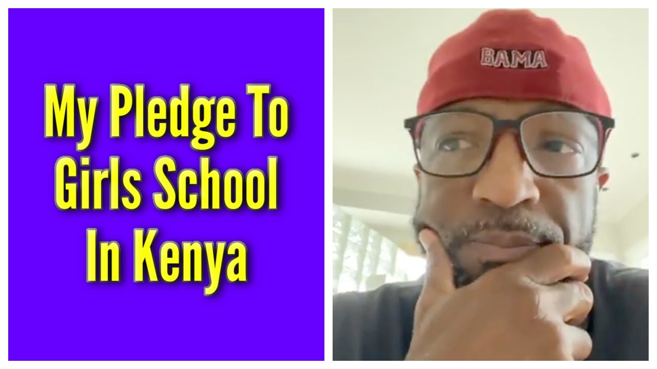 My Pledge To Girls School In Kenya