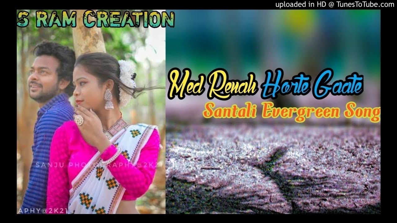 Med rena hor te gate Santali Evergreen Song