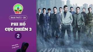 [LIVE] Phi Hổ 3 tập 2 (tiếng Việt) | Miêu Kiều Vĩ, Huỳnh Tông Trạch, Ngô Trác Hy | TVB 2022