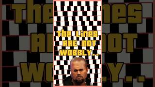 The Lines Are Not Wobbly ..