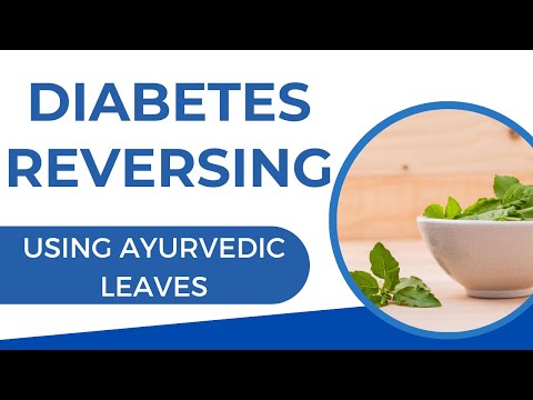 Reversing Diabetes with Ayurvedic Leaves
