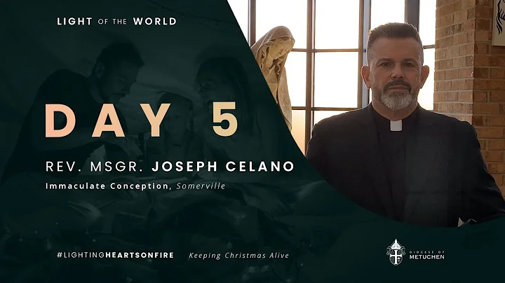 Light of the World: Day 5 - Rev. Msgr. Joseph Celano