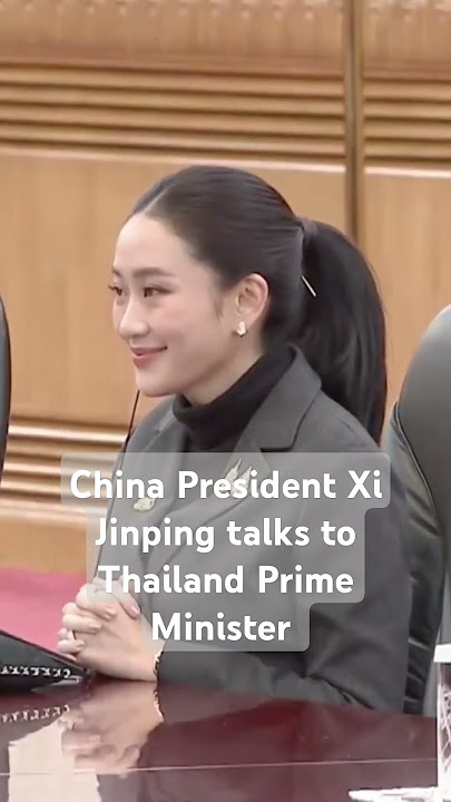 China President Xi Jinping talks to Thailand Prime Minister
