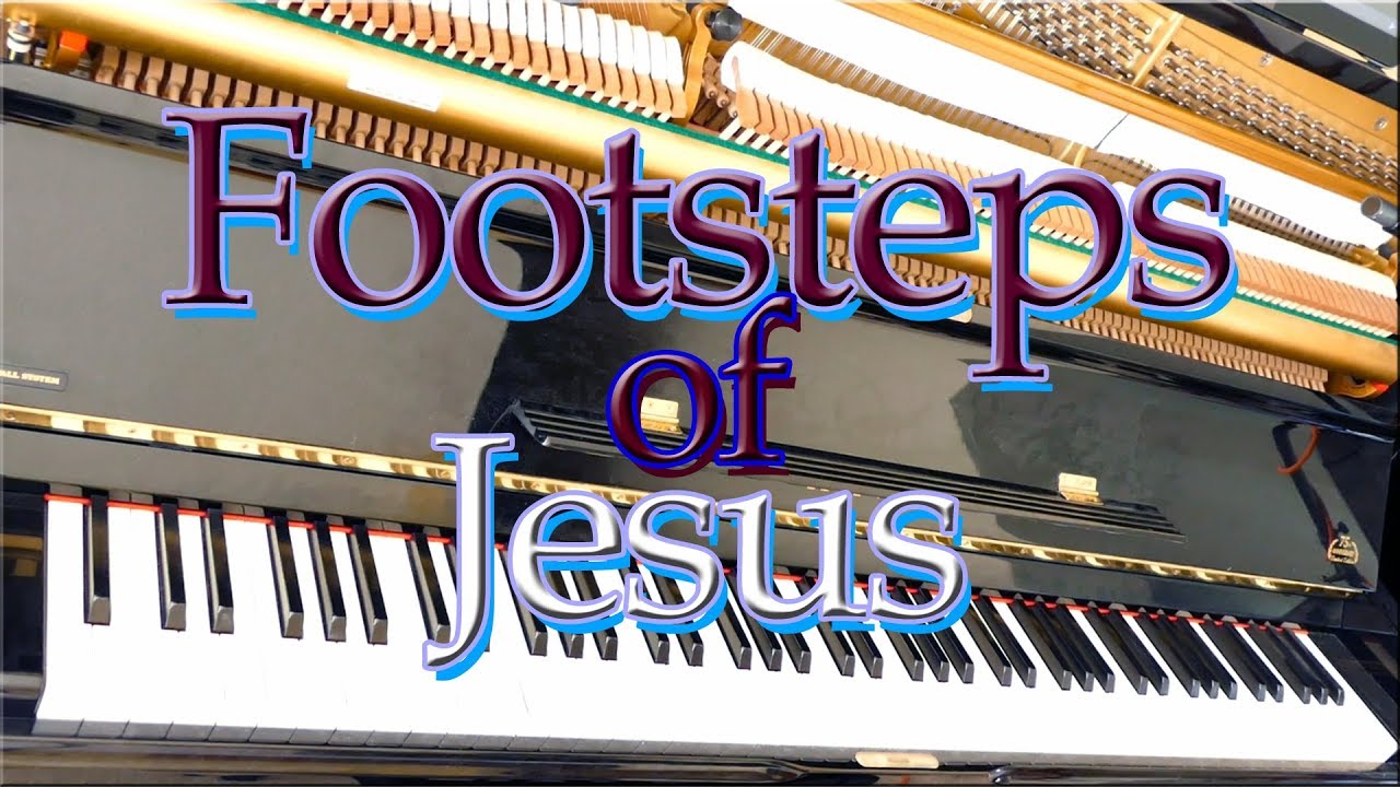 Footsteps of Jesus  Asa Brooks Everett  MB C Slade  classic hymn piano performed by Luke Wahl