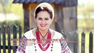 Margareta Clipa - Ia cântați măi lăutari! - CONTACT: 0744807876