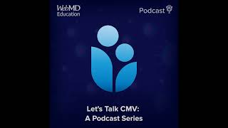 What Is Cytomegalovirus (CMV)?