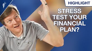 How Should You Stress Test Your Financial Plan?