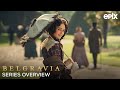 Belgravia (EPIX 2020 Series) Overview