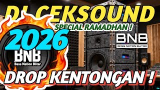 DJ CEK SOUND BASS DROP KENTONGAN SPECIAL RAMADHAN 2026 !