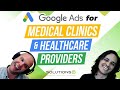 Google Ads For Medical Clinics And Healthcare Providers