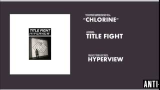 Video thumbnail of "Title Fight - Chlorine (New Single 2014)"