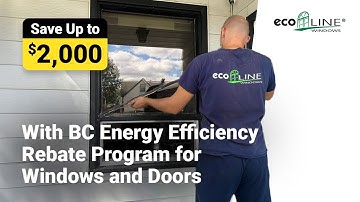 Save Up to $2,000 With BC Energy Efficiency Rebate Program for Windows and Doors | Ecoline Windows