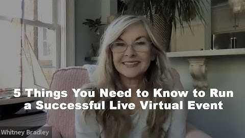 5 Things You Need to Know to Run a Successful Live Virtual Event