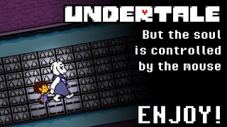Undertale but you use the mouse to move the soul!