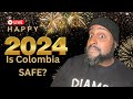 Is Colombia Safe ? Happy New Year