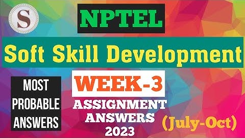 Soft Skill Development || NPTEL Week-3 Assignment Answers 2023 #nptel #softskills #skumaredu