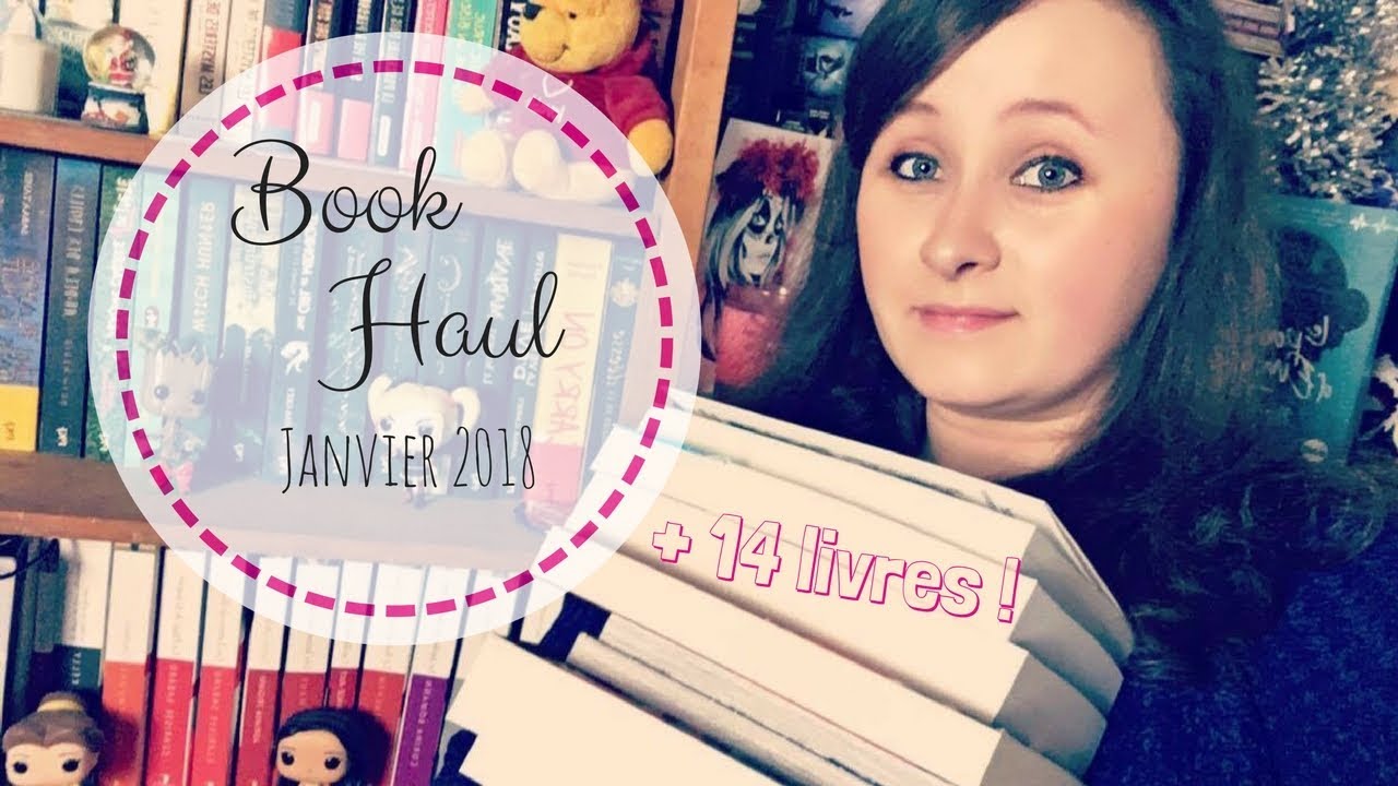 Book Haul  Janvier 2018   14 livres   Il tait bien temps de devenir un peu raisonnable 