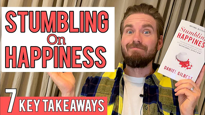 7 Key Lessons from Stumbling on Happiness by Daniel Gilbert - Book Review!