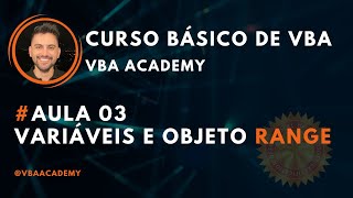 Curso Básico de VBA - Aula 03 - Variáveis e Objeto Range