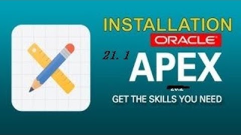 How to Install Oracle Apex 21.1 || xfactor