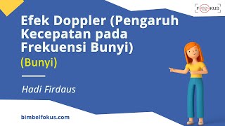 Fisika Kelas 8 - Penjelasan & Contoh Soal Bunyi:Efek Doppler (Pengaruh Kecepatan pd Frekuensi Bunyi)