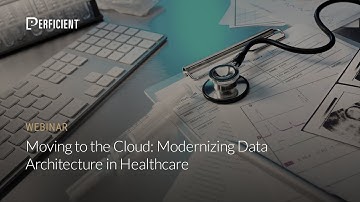Moving to the Cloud: Modernizing Data Architecture in Healthcare