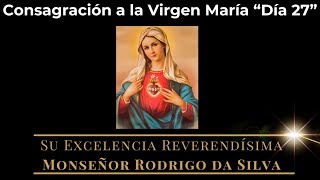 27) Día 27 “33 días de Consagración a la Virgen María” 24 May 2024