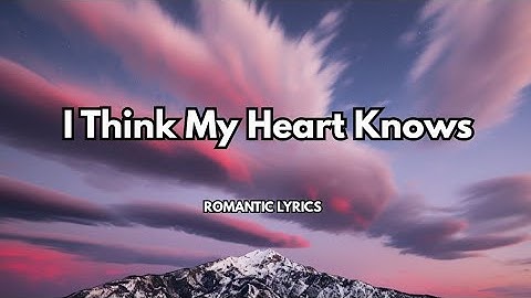 I Think My Heart Knows |💋|A song about confessing what your heart always knew|New romantic song 2026