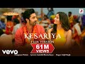 Kesariya  film version  brahmstra  ranbir  alia  pritam  arijit  amitabh