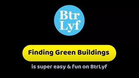Find Green Buildings in your City using BtrLyf