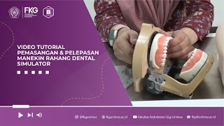 Video Tutorial Pemasangan & Pelepasan Manekin Rahang Dental Simulator