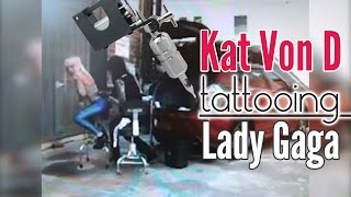 Kat Von D Tattooing Lady Gaga