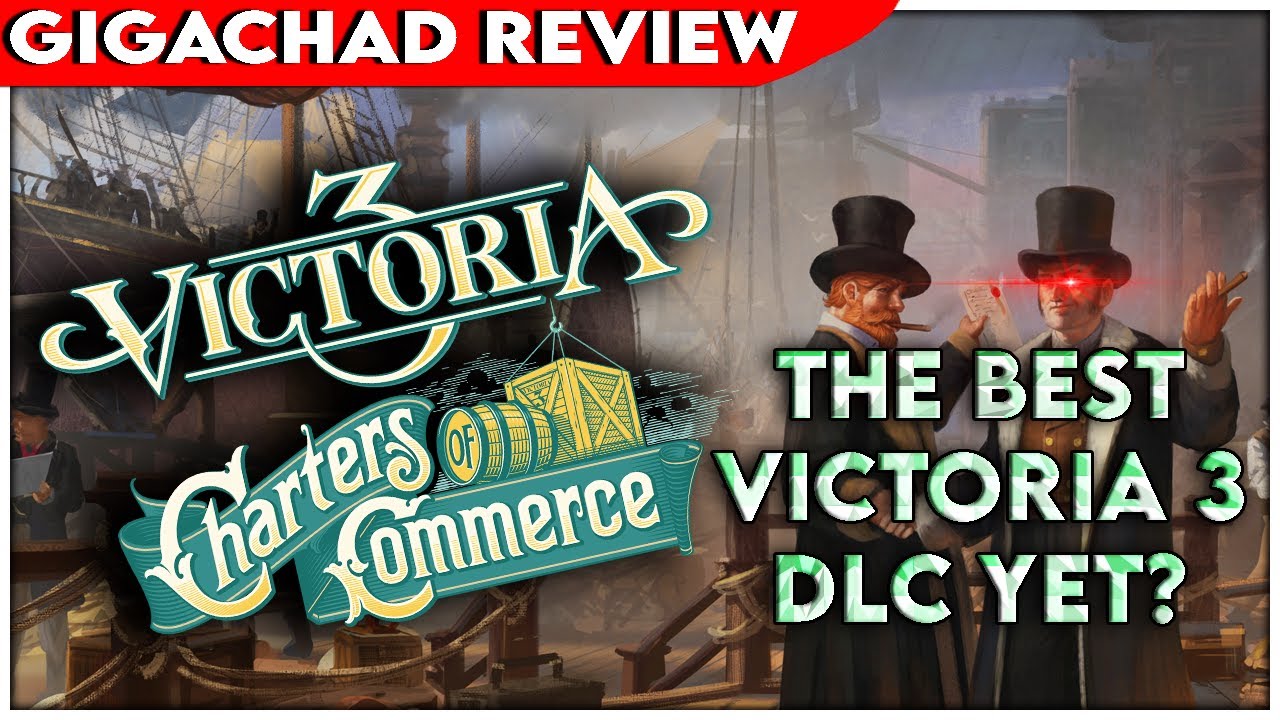 Charters of Commerce is MASTERFULLY DONE | Victoria 3 Charters of Commerce DLC GIGACHAD Review