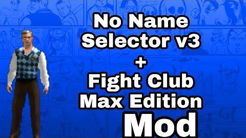 Bully A.E mod No Name Selector v3 + Fight Club Max Edition Mod
