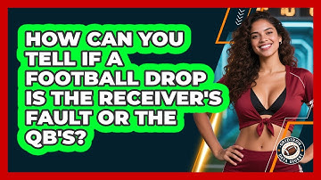 How Can You Tell If A Football Drop Is The Receiver