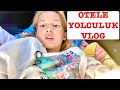 Otele Yolculuk Vlog. Ecrin Su Çoban