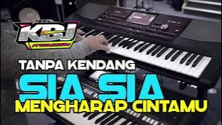SIA SIA MENGHARAP CINTAMU  Tanpa Kendang