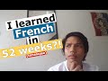 I LEARNED FRENCH IN 52 WEEKS? (Timelapse)