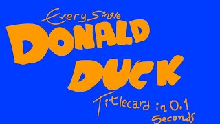 Every Single Donald Duck Titlecard in 0.1 Seconds